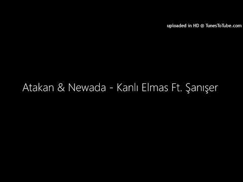 Atakan & Newada - Kanlı Elmas Ft. Şanışer