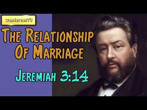 Jeremiah 3:14  -  The Relationship Of Marriage || Charles Spurgeon’s Sermon
