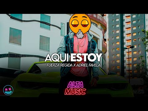 Aqui Estoy - Fuerza Regida X Adriel Favela [Corridos Tumbados] [2020]