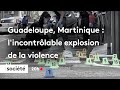 The Uncontrollable Explosion Of Violence In Guadeloupe And Martinique
