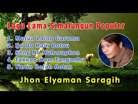 Lagu Lama Simalungun Populer - Jhon Elyaman Saragih