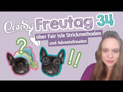 CraSy Freutag 34 über Fairisle stricken und Adventskalender
