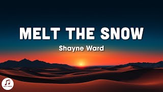 Shayne Ward - Melt the Snow (sped up lyrics)