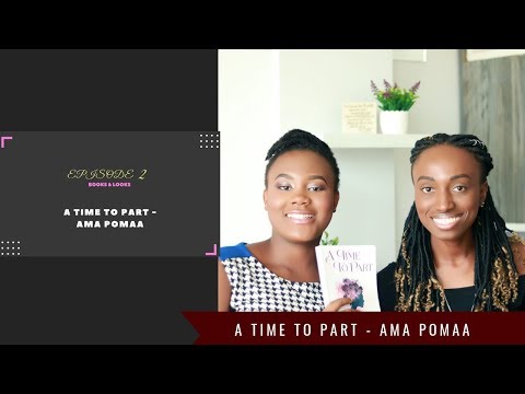 EP 2: BOOKS & LOOKS - A TIME TO PART BY AMA POMAA