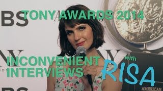 Inconvenient Interviews w/ Risa Sarachan: The Tony Awards | HelloGiggles