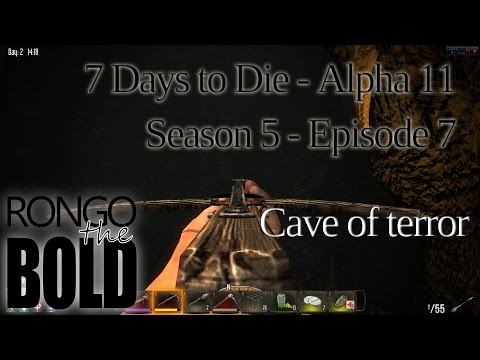 7 Days to Die | Alpha 11.1 | Season 5 - Episode 7 | Cave of Terror