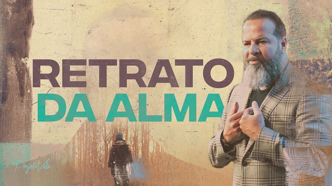 Retrato da Alma | Joel Pereira | Projeto Vida