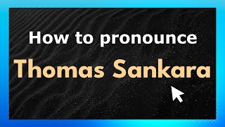 How to pronounce Thomas Sankara