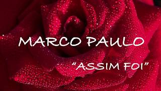 Marco Paulo - Assim foi (Lyric Video)