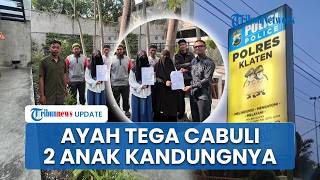 Ayah di Klaten Diduga Cabuli 2 Anak Kandungnya, Pelaku Ternyata Pembina Pondok Pesantren