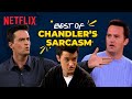 15 Times Chandler Bing Was The King Of Sarcasm Ft Matthew Perry Friends Netflix India