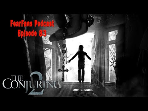 FearFans Podcast Ep. 83 - The Conjuring 2 (2016)