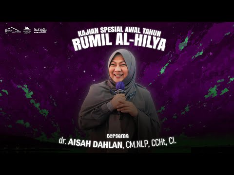 KAJIAN SPESIAL  AWAL TAHUN RUMIL AL-HILYA | Bersama dr. AISAH DAHLAN, CM.NLP, CCHt, CI.