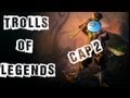 Trolls of Legends Cap 2. Shaco el Terror de las ...