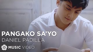 Pangako Sa&#39;yo - Daniel Padilla (Music Video)