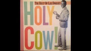 Holy Cow - Lee Dorsey