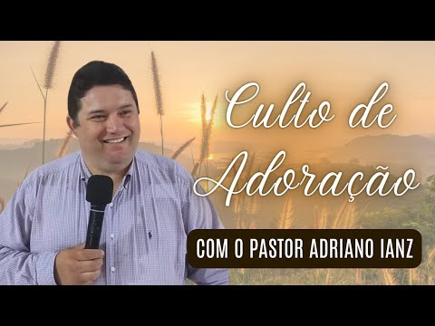 Culto de Louvor E Adoração | 12.05.2024 | Pr. Adriano Ianz | Discípulos De Cristo | Curitiba - PR
