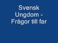 Svensk Ungdom - Frågor till far 