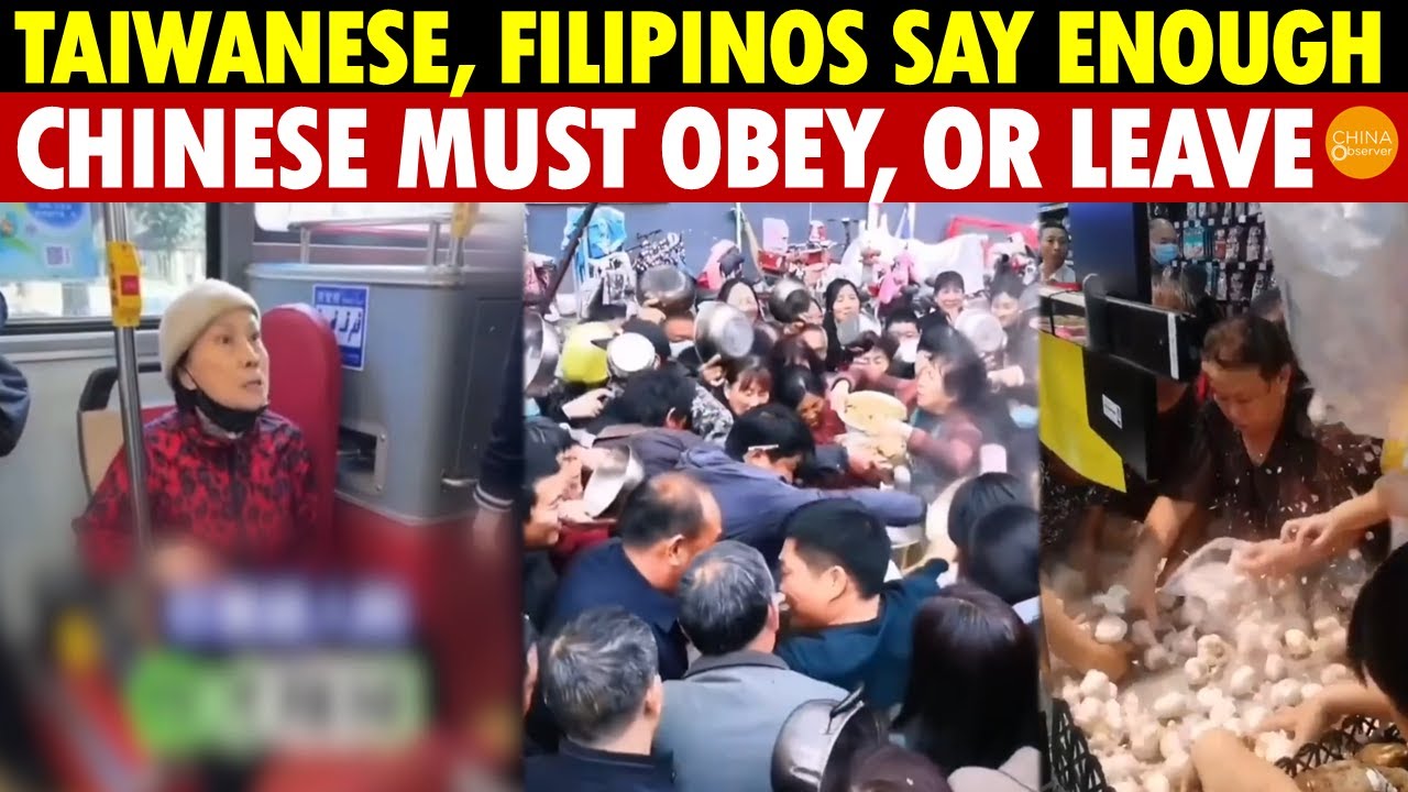 Taiwanese And Filipinos Have Had Enough! Chinese Must Follow Our Rules, Or Get Out!