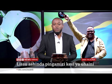 Yaliyojiri mahakamani kesi ya uhaini ya Tundu Lissu. Katika Dira ya Dunia TV