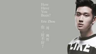 Eric Zhou - How Have You Been??? - Ni Hao Bu Hao???