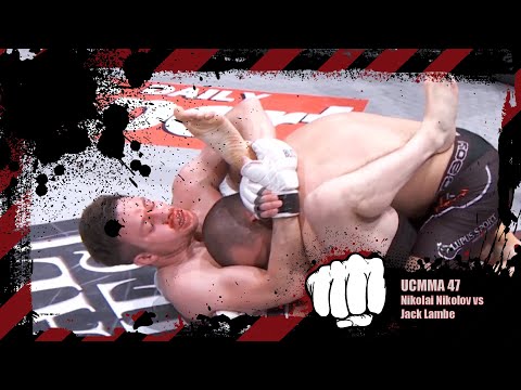 Nikolai Nikolov vs Jack Lambe | MMA | UCMMA 47
