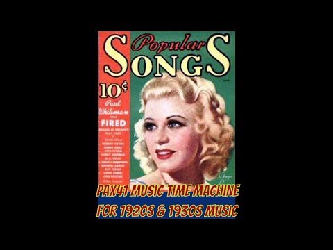 Wonderful 1920s & 1930s Music By Popular Female Singers Of The Era @Pax41
