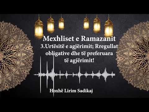 Mexhliset e Ramazanit- 3 Urtësitë e agjërimit; Rregullat obligative dhe të preferuara të agjërimit!