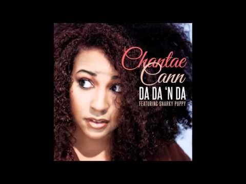 Da Da'n Da  -  Chantae Cann ft. Snarky Puppy