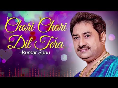 Chori Chori Dil Tera (HD) - Kumar Sanu Songs - Romantic Songs - 90's Love Song