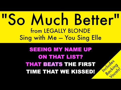 "So Much Better" from Legally Blonde - Sing with Me: You Sing Elle/Karaoke with Backing Vocals