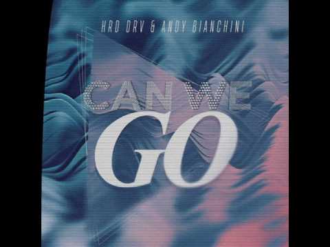 HRD DRV & Andy Bianchini - Can We Go OUT NOW