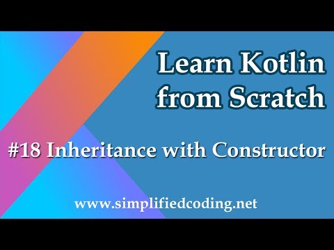 18 Kotlin Programming Tutorial Inheritance with Constructor