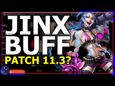 JINX Is Getting BUFFED Patch 11.3! Season 11 League Of Legends! Let's Talk Jinx 216