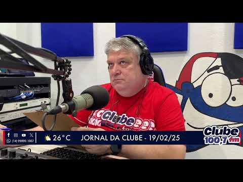Jornal da Clube - 19/02/2025 - Edição da Manhã