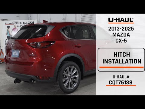 2013-2025 Mazda CX-5 | U-Haul Trailer Hitch Installation | CQT76138