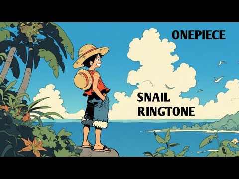 ONEPIECE  [🐌 SNAIL RINGTONE]