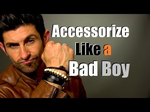 Bad Boy Style | Accessorize Like A Bad Boy | Best Bad Boy Accessories