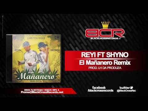 Reyi Ft Shyno - El Mañanero Remix