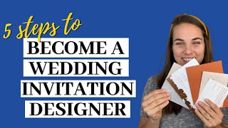 First 5 Steps to Becoming a Wedding Invitation Designer