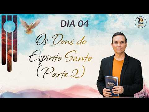 🔴 DIA 4 | DOMINGO (22/02): OS DONS DO ESPÍRITO (PARTE 2) | 10 DIAS DE CLAMOR E 365 DIAS DE ORAÇÃO