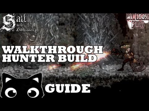 SALT AND SANCTUARY - WALKTHROUGH HUNTER BUILD