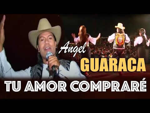 Tu amor compraré - Angel Guaraca