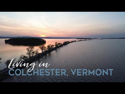 Living In Colchester, Vermont: New England Charm Meets Lakeside Tranquility