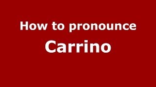 How to pronounce Carrino