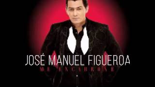 José Manuel Figueroa Me Encabroné Single + Link de descarga Estreno 2017