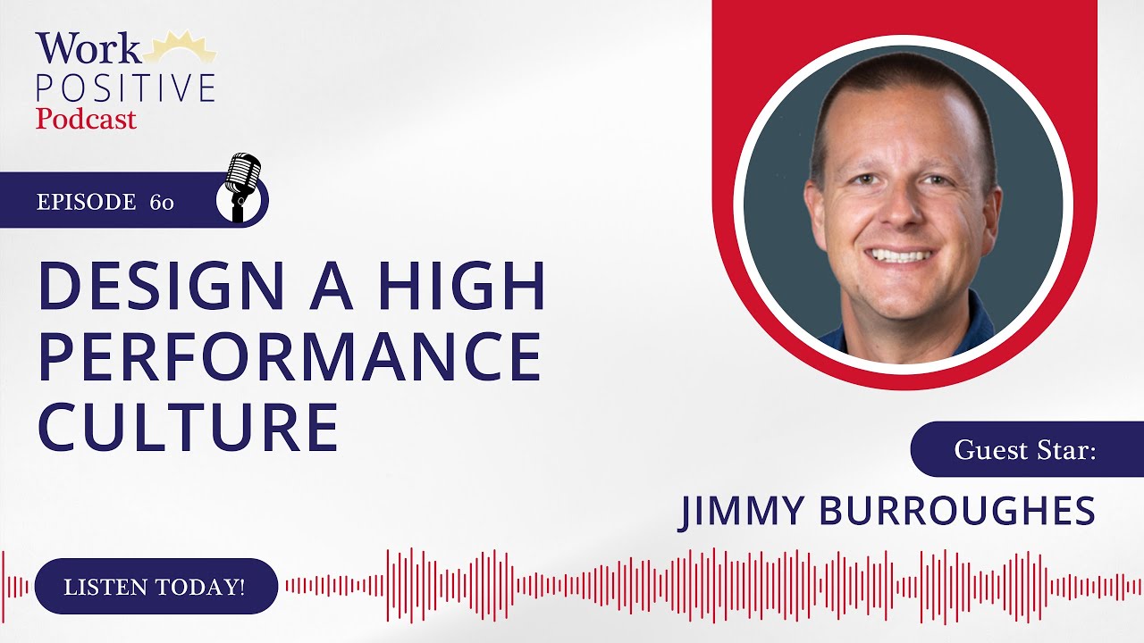 Design a High Performance Culture on Work Positive Podcast