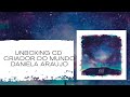 Unboxing Cd Criador Do Mundo Daniela Araújo Vol 2