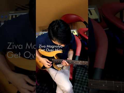 Get Over Him - Ziva Magnolya