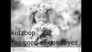 Kidz Bop 37 - Too good at goodbyes
